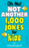 Oh No! Not Another 1, 000 Jokes for Kids