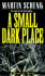 Small Dark Place: a