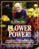 Flower Power! : Amazing Tips, Tricks, and Tonics for a Beautiful, Bloomin' Garden All Year Long