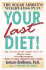 Your Last Diet! : the Sugar Addict's Weight-Loss Plan