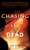 Chasing the Dead: a Novel