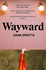 Wayward: Dana Spiotta