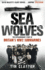 Sea Wolves: the Extraordinary Story of Britains Ww2 Submarines