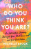 Who Do You Think You Are?: An interactive journey through your past lives and into your best future