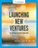 Launching New Ventures: an Entrepreneurial Approach