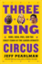 Three-Ring Circus: Kobe, Shaq, Phil, and the Crazy Years of the Lakers Dynasty