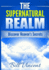 The Supernatural Realm: Discover Heaven's Secrets