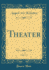 Theater, Vol. 19 (Classic Reprint)