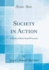 Society in Action a Study of Basic Social Processes Classic Reprint