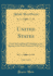 United States, Vol 3 of 3 From the Landing of Columbus to the Signing of the Peace Protocol With Spain Classic Reprint
