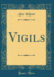 Vigils Classic Reprint