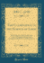 The Culmination of the Science of Logic: With Synopses of All Possible Valid Forms of Categorical Reasoning in Syllogisms of Both Three and Four Terms (Classic Reprint)