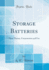Storage Batteries Their Theory, Construction and Use Classic Reprint