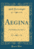 Aegina Das Heiligtum Der Aphaia Classic Reprint