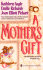 Mother's Gift, a Waiting for Mom/Nobody's Child/Mother's Day Baby