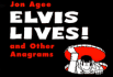 Elvis Lives! : and Other Anagrams