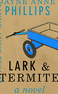 Lark & Termite: a Novel