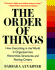 The Order of Things: How Everything in the World is Organized Into Hierarchies, Structures, and Pecking Orders; Revised Edition