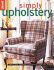 Simply Upholstery: Step-By-Step, Renewing Your Favorite Furniture