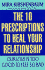 The 10 Prescriptions to Heal Your Relationship: Our Love is Too Good to Feel So Bad