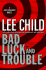 Bad Luck and Trouble: a Jack Reacher Novel