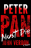 Peter Pan Must Die (Dave Gurney, No. 4): a Novel (a Dave Gurney Novel)