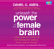 Unleash the Power of the Female Brain: Supercharging Yours for Better Health, Energy, Mood, Focus, and Sex (Audio Cd)