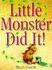 Little Monster Did It!