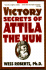 Victory Secrets of Attila the Hun: 1, 500 Years Ago Attila Got the Competitive Edge. Now He Tells You How You Can Get It, Too--His Way