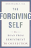 The Forgiving Self: the Road From Resentment to Connection