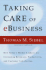 Taking Care of Ebusiness: How Today's Market Leaders Are Increasing Revenue, Productivity, and Customer Satisfaction