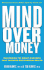 Mind Over Money: Overcoming the Money Disorders That Threaten Our Financial Health