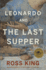 Leonardo and the Last Supper