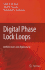 Digital Phase Lock Loops: Architectures and Applications