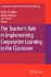 The Teacher's Role in Implementing Cooperative Learning in the Classroom (Computer-Supported Collaborative Learning Series, 8)