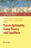 Pareto Optimality, Game Theory and Equilibria (Springer Optimization and Its Applications)