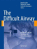 The Difficult Airway: an Atlas of Tools and Techniques for Clinical Management