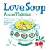 Love Soup: 160 All-New Vegetarian Recipes From the Author of