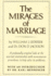 Mirages of Marriage: A Profoundly Original Look at the Marital Relationship with No-Nonsense...