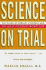 Science on Trial: the Clash of Medical Evidence and the Law in the Breast Implant Case