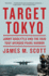 Target Tokyo  Jimmy Doolittle and the Raid That Avenged Pearl Harbor