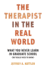 The Therapist in the Real World: What You Never Learn in Graduate School (But Really Need to Know) (Norton Professional)
