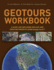 Geotours Workbook: a Guide for Exploring Geology and Creating Projects Using Google Earth™