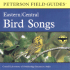 Bird Songs: Eastern/Central (Peterson Audios)