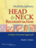 Multidisciplinary Head and Neck Reconstruction: a Defect-Oriented Approach