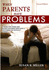 When Parents Have Problems: a Book for Teens and Older Children Who Have a Disturbed Or Difficult Parent