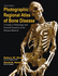 Photographic Regional Atlas of Bone Disease: a Guide to Pathologic and Normal Variations in the Human Skeleton