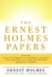 The Ernest Holmes Papers: a Collection of Three Inspirational Classics