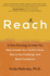Reach: a New Strategy to Help You Step Outside Your Comfort Zone, Rise to the Challenge, and Build Confidence