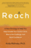 Reach: a New Strategy to Help You Step Outside Your Comfort Zone, Rise to the Challenge and Build Confidence